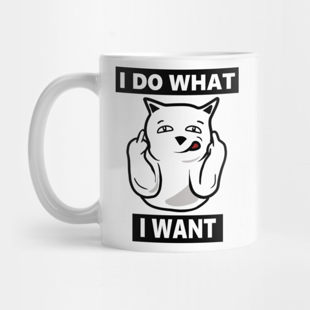 I do What I want Cat, Funny mean cat by logiamerch