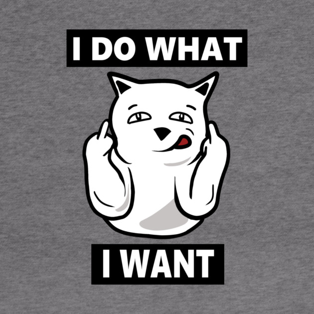 I do What I want Cat, Funny mean cat by logiamerch