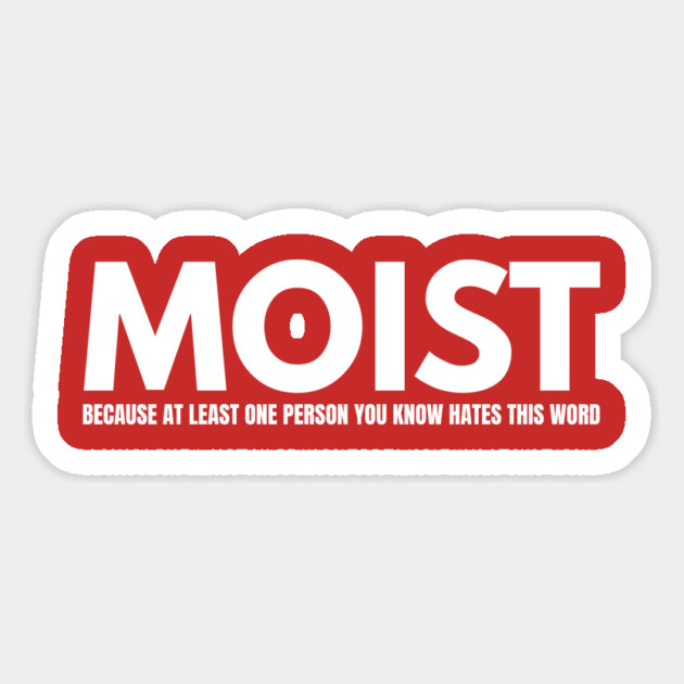 Moist Design Magnet by The WYLD Tribe
