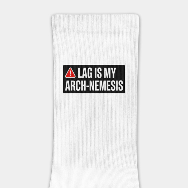 lag is my arch nemesis by DIGITAL MERCH CREATIONS
