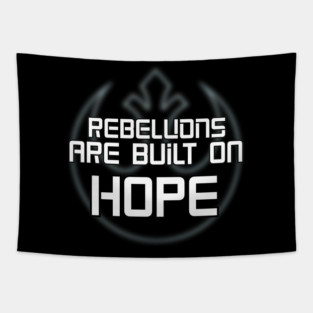 Rebellion are built on hope Tapestry