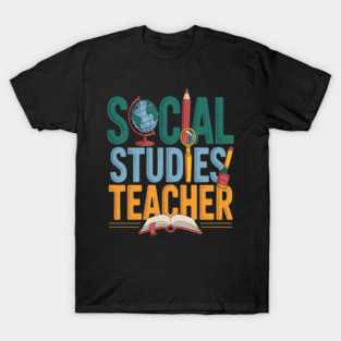 Social Studies Teacher Sociologist History Social Science T-Shirt