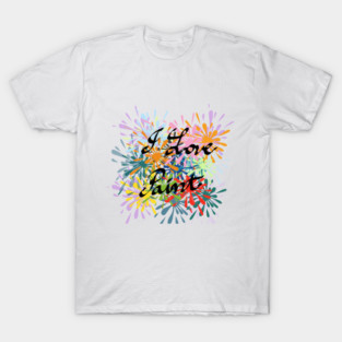 I love Paint Color Splash Design T-Shirt