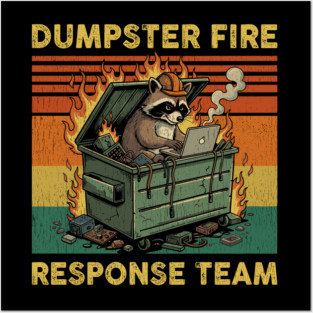 dumpster-fire-response-team Posters and Art