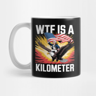 WTF-Is-A-Kilometer Mug