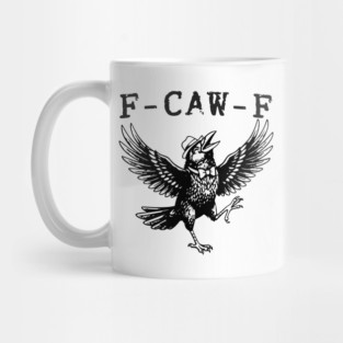 f-caw-f Mug