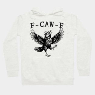 f-caw-f Hoodie