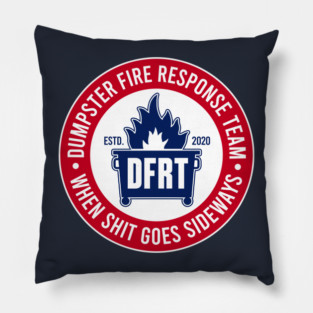 DUMPSTER FIRE RESPONSE TEAM Pillow