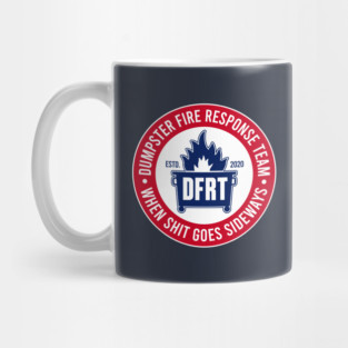 DUMPSTER FIRE RESPONSE TEAM Mug