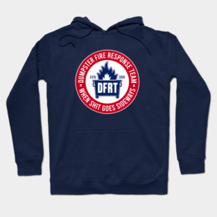 DUMPSTER FIRE RESPONSE TEAM Hoodie