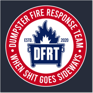 DUMPSTER FIRE RESPONSE TEAM Posters and Art