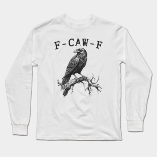 f-caw-f Long Sleeve T-Shirt