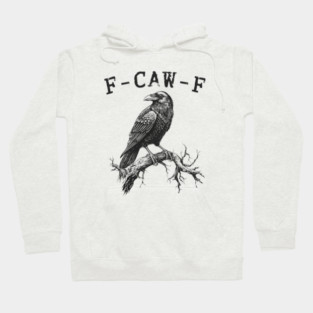f-caw-f Hoodie