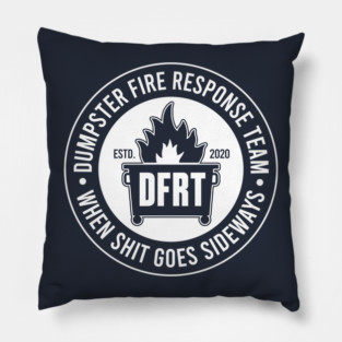 DUMPSTER FIRE RESPONSE TEAM - 2.0 (1 color variant for dark tees) Pillow