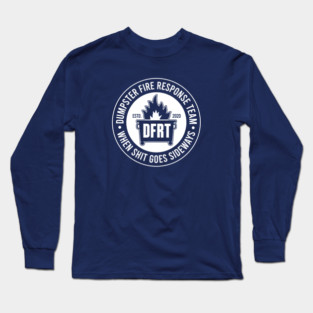DUMPSTER FIRE RESPONSE TEAM - 2.0 (1 color variant for dark tees) Long Sleeve T-Shirt