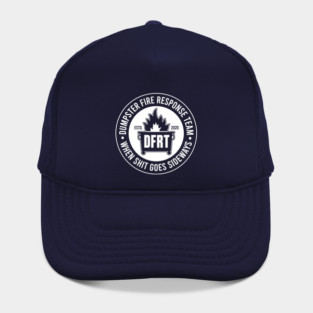 DUMPSTER FIRE RESPONSE TEAM - 2.0 (1 color variant for dark tees) Hat