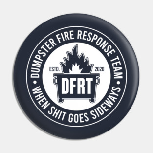 DUMPSTER FIRE RESPONSE TEAM - 2.0 (1 color variant for dark tees) Pin