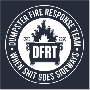 DUMPSTER FIRE RESPONSE TEAM - 2.0 (1 color variant for dark tees) Posters and Art