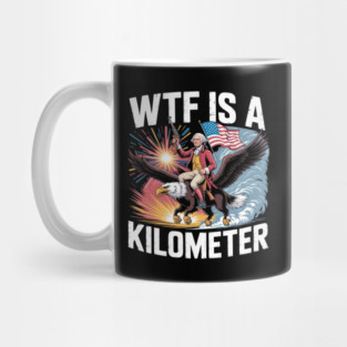 WTF-Is-A-Kilometer Mug