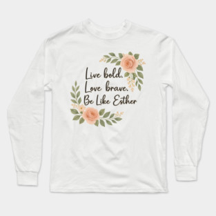 Be Like Esther Long Sleeve T-Shirt