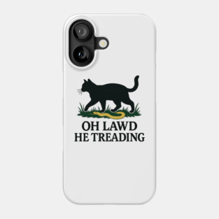 Oh-Lawd-He-Treading Phone Case