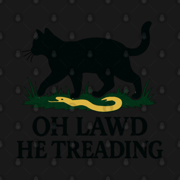 Oh-Lawd-He-Treading by Creatifly Graphic Tees