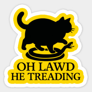 Oh-Lawd-He-Treading Magnet