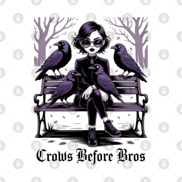 Crows Before Bros by Silly Me Studio