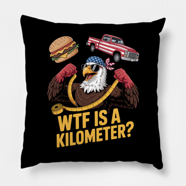 WTF Is A Kilometer Eagle Pillow by Silly Me Studio