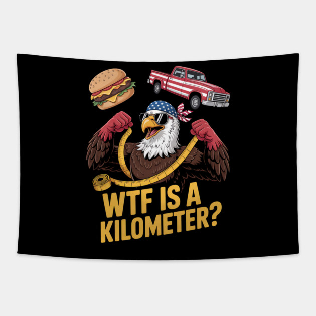 WTF Is A Kilometer Eagle Tapestry by Silly Me Studio