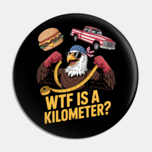 WTF Is A Kilometer Eagle Pin
