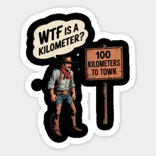 WTF Is A Kilometer Cowboy Magnet
