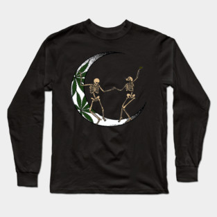 Cannabis Leaf With Moon Marijuana Dancing Skeletons Smoking Long Sleeve T-Shirt