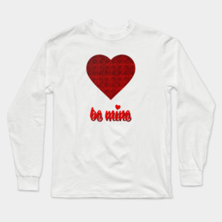 Be Mine – Hmong Heart of Love and Legacy Long Sleeve T-Shirt