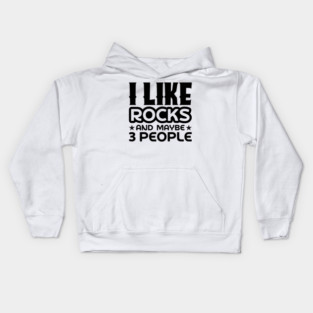I like rocks and maybe 3 people Kids Hoodie