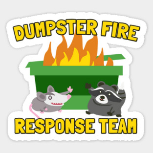 Dumpster Fire Response Team with Raccoon and Possum Sticker