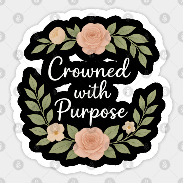 Crowned With Purpose Sticker by Peter's Store 8