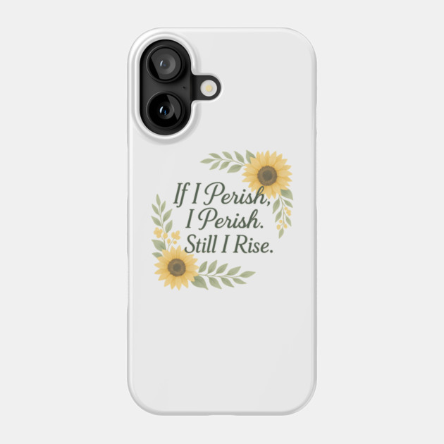Still I Rise Phone Case by Peter's Store 8
