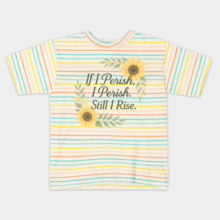 Still I Rise Kids T-Shirt