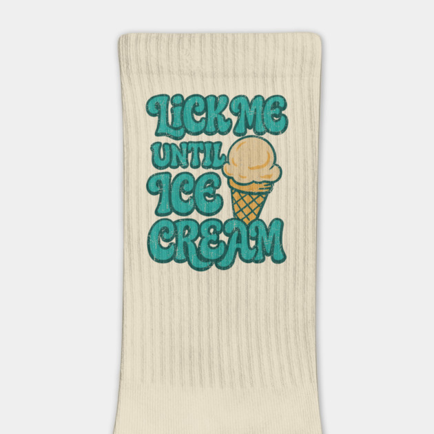 Lick Me Until Ice Cream Playful Food Joke Pun by Anticorporati