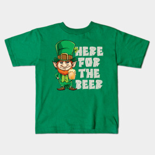 Here For The Beer Funny St Patricks Day Gift T-shirt Kids T-Shirt