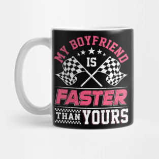 Race Racing My Boyfriend Is Faster Than Your - Speed Demon Apparel Mug