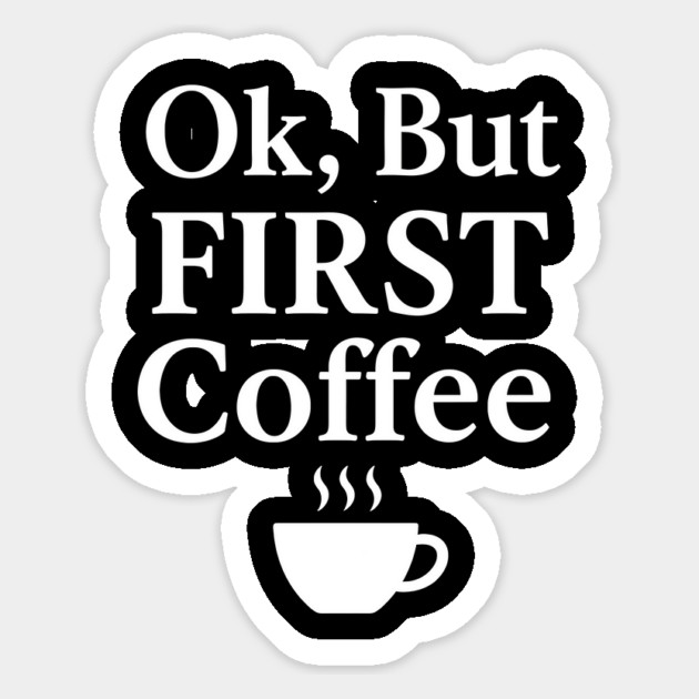Ok, but first coffee Magnet by SKIBITEES 