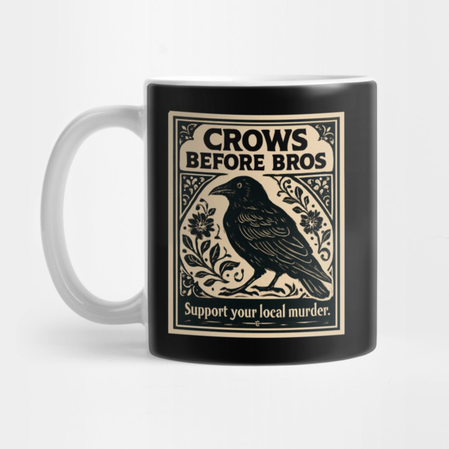 CROWS-BEFORE-BROS by Creatifly Graphic Tees