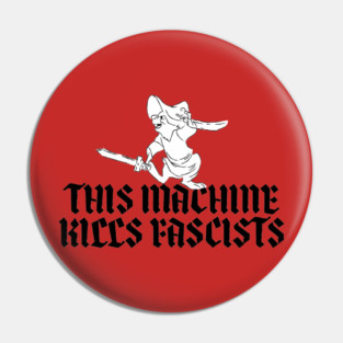 THIS MACHINE KILLS FASCISTS (ROBIN HOOD) Pin