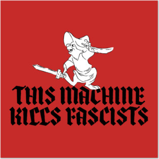 THIS MACHINE KILLS FASCISTS (ROBIN HOOD) Posters and Art