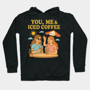 Title: You, Me & Iced Coffee – Bestie Essentials Hoodie