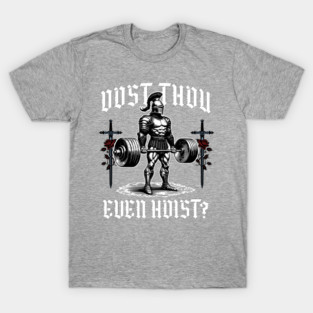 Dost Thou Even Hoist Medieval Gym T-Shirt