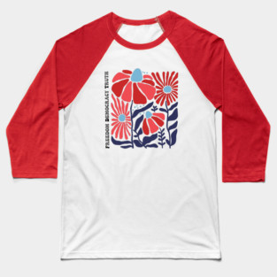 Freedom Democracy Truth Floral Baseball T-Shirt
