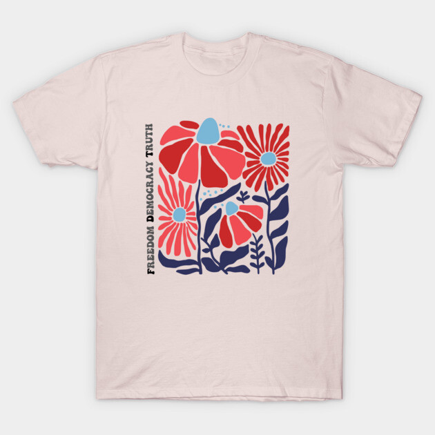 Freedom Democracy Truth Floral T-Shirt by casualteesinc